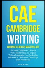 CAE Cambridge Writing: Advanced English Masterclass: (Includes Complete C1 Phrasal Verbs Masterclass)- C1 English Writing Preparation for Cambridge Ad