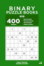 Binary Puzzle Books - 400 Easy to Master Puzzles 8x8 (Volume 2)