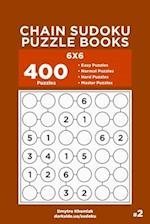 Chain Sudoku Puzzle Books - 400 Easy to Master Puzzles 6x6 (Volume 2)