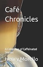 Café Chronicles: A Collection of Caffeinated Stories 