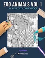 ZOO ANIMALS VOL 1: AN ADULT COLORING BOOK: Monkeys, Pandas, Koalas & Bears - 4 Coloring Books In 1 