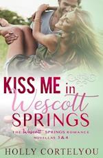 Kiss Me in Wescott Springs: The Wescott Springs Sweet Romance Novellas #3 and #4 