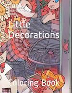 Little Decorations: Coloring Book 