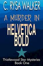 A Murder in Helvetica Bold: Thistlewood Star Mysteries #1 