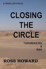 A Traveller's Tales, Closing the Circle, Turkmenistan & Iran