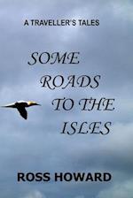 A Traveller's Tales - Some Roads to the Isles