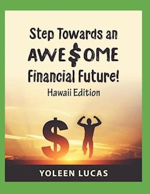 Step Towards an AWE$OME Financial Future!: (Hawaii Edition)