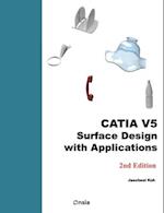 CATIA V5 Surface Design with Applications: A Step by Step Guide 