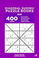 Diagonal Sudoku Puzzle Books - 400 Easy to Master Puzzles 8x8 (Volume 2)