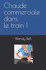 Chaude commerciale dans le train !