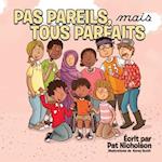 Pas Pareils, mais Tous Parfaits