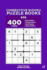 Consecutive Sudoku Puzzle Books - 400 Easy to Master Puzzles 6x6 (Volume 1)