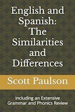 English and Spanish: The Similarities and Differences: Including an Extensive Grammar and Phonics Review 