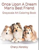 Once Upon A Dream Man's Best Friend: Grayscale Art Coloring Book 