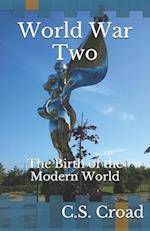 World War Two:: The Birth of the Modern World 