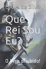 Que Rei Sou Eu?