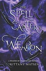 The Spellcaster's Weapon