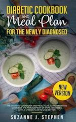 DIABETIC COOKBOOK and Meal Plan for the Newly Diagnosed: The Definitive Guide for the Management of Type 2 Diabetes. With a 4 week Plan to Live Bette