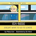 Ela-Belle Doesn't Want To Go To School