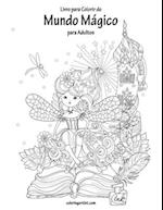 Livro para Colorir do Mundo Mágico para Adultos