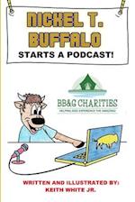 Nickel T. Buffalo Starts a Podcast!