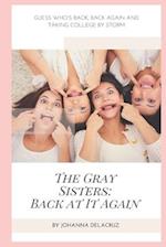 The Gray Sisters: Back At It Again 