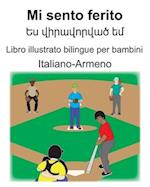 Italiano-Armeno Mi sento ferito/&#1333;&#1405; &#1406;&#1387;&#1408;&#1377;&#1406;&#1400;&#1408;&#1406;&#1377;&#1390; &#1381;&#1396; Libro illustrato