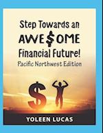 Step Towards an AWE$OME Financial Future!: (Pacific Northwest Edition) 