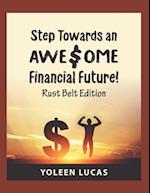 Step Towards an AWE$OME Financial Future!: (Rust Belt Edition) 