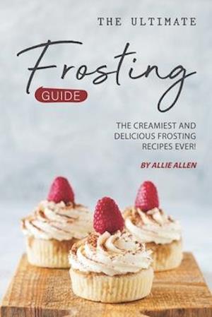 The Ultimate Frosting Guide