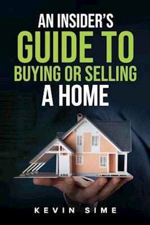 An Insider's guide to buying and selling a home.