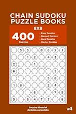 Chain Sudoku Puzzle Books - 400 Easy to Master Puzzles 8x8 (Volume 4)