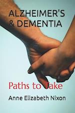 ALZHEIMER'S & DEMENTIA: Paths to Take 