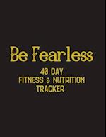 Be Fearless - 40 day Fitness & Nutrition Tracker