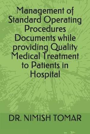 Management of Standard Operating Procedures Documents while providing Quality Medical Treatment to Patients in Hospital