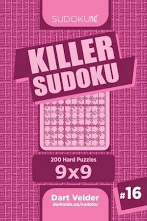 Killer Sudoku - 200 Hard Puzzles 9x9 (Volume 16)