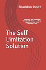 The Self Limitation Solution