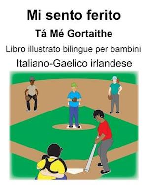 Italiano-Gaelico irlandese Mi sento ferito/Tá Mé Gortaithe Libro illustrato bilingue per bambini