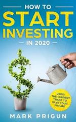 How to Start Investing in 2020