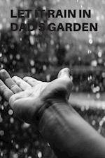 Let It Rain in Dad's Garden