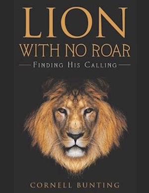 Lion with no roar: Finding his calling