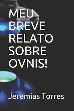 Meu Breve Relato Sobre Ovnis!