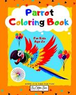 Parrot Coloring Book For Kids: Bird Coloring Book for Kids Ages 2-4, 4-8, Cute Parrots Coloring Pages For Fun And Activity With Kids 