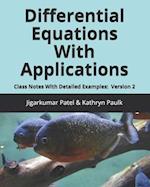 Differential Equations With Applications: Class Notes With Detailed Examples: Version 2 