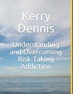 Understanding and Overcoming Risk-Taking Addiction