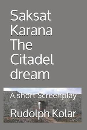 Saksat Karana The Citadel dream