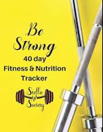 Be Strong - 40 day fitness & Nutrition Tracker Stella Society