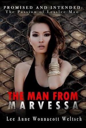 The Man From Marvessa: Promised and Intended: The Passion of Lesslee Mao