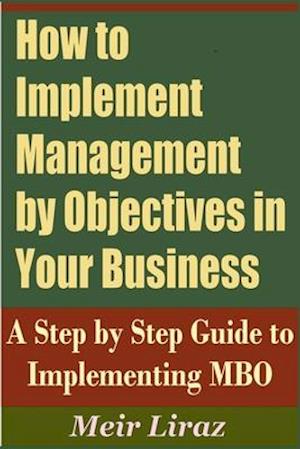 How to Implement Management by Objectives in Your Business