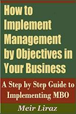 How to Implement Management by Objectives in Your Business